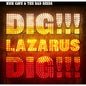 Nick Cave & the Bad Seeds - Dig Lazarus Dig! - VINYL