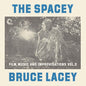 Bruce Lacey: Spacey Bruce Lacey: Film Music & Improvisati - VINYL