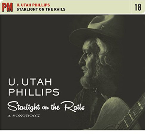 Utah Phillips: Starlight on the Rails: A Songbook - CD