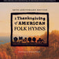 Byu Singers / Staheli / Byu Women's Chorus: A Thanksgving Of American Folk Hymns: Remastered - CD