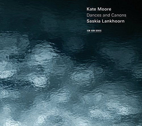 Saskia Lankhoorn: Kate Moore: Dances & Canons - CD