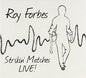 Roy Forbes: Strikin' Matches Live - CD