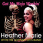 Heather Marie: Got My Mojo Working - CD