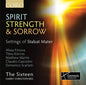 The Sixteen: Spirit Strength & Sorrow - CD