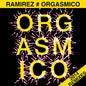 Ramirez: Orgasmico 2014 Remixes - 12-INCH SINGLE