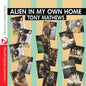 Tony Mathews: Alien in My Own Home - CD