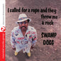 Swamp Dogg: I Called for a Rope & They Threw Me a Rock - CD