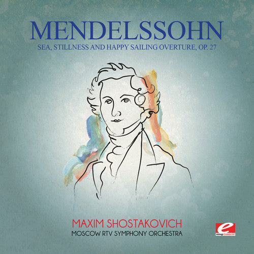 Felix Mendelssohn: Mendelssohn: Sea, Stillness & Happy Sailing Overt - CD
