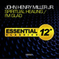 John Henry Miller: Spiritual Healing / I'm Glad - CD
