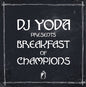 DJ Yoda: Breakfast of Champions - CD