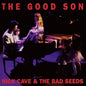 Nick Cave & The Bad Seeds - The Good Son - VINYL