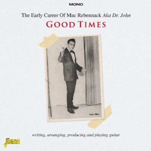 Mac Rebennack: Early Career: Good Times - CD