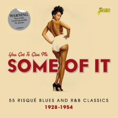 You Got to Give Me Some of It: You Got to Give Me Some of It: 55 Risque - CD