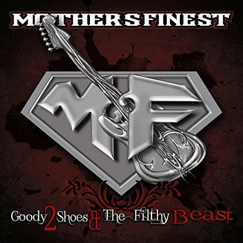 Mother's Finest: Goody 2 Shoes & the Filthy Beast - CD