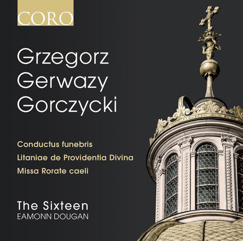The Sixteen: Grzegorz Gerwazy Gorczycki - CD