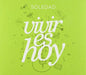 Soledad: Vivir Es Hoy - CD