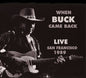 Buck Owens: When Buck Came Back Live San Francisco 1989 - CD