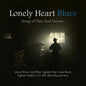 Various Artists: Lonely Heart Blues: Songs of Pain & Sorrow - CD
