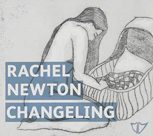 Rachel Newton: Changeling - CD