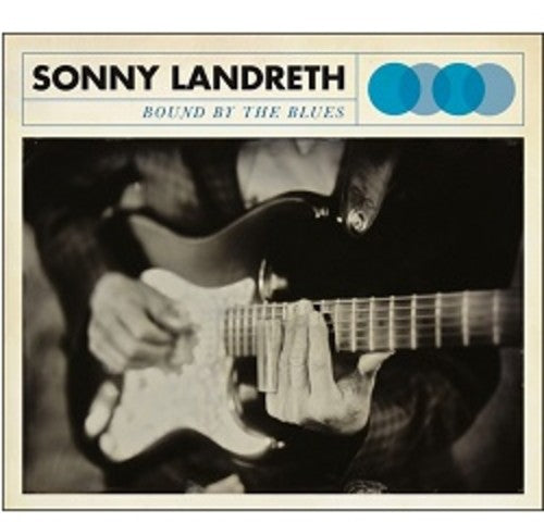 Sonny Landreth: Bound By the Blues - CD