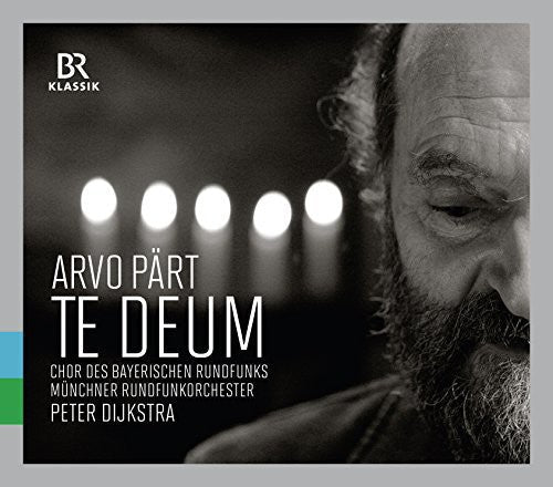 Part / Bavarian Radio Choir / Dijkstra: Arvo Paert: Te Deum - CD
