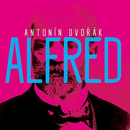 Dvorak / Petra Froese / Czech Philharmonic Choir: Alfred - CD