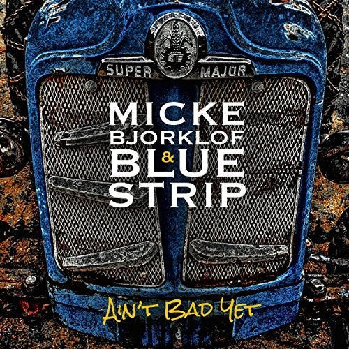 Micke Bjorklof: Ain't Bad Yet - VINYL