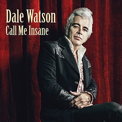 Dale Watson: Call Me Insane - CD