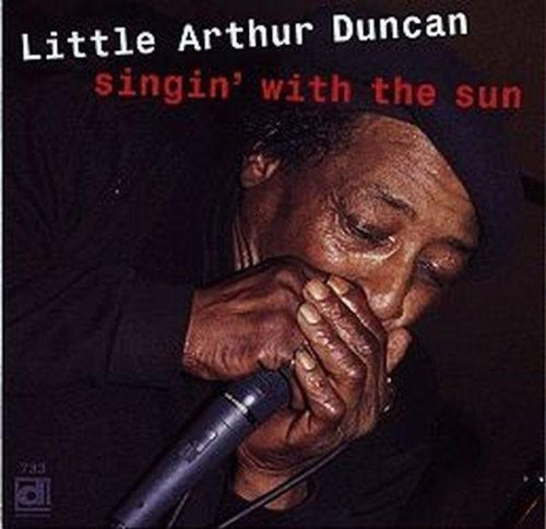 Little Arthur Duncan: Singin With The Sun - CD