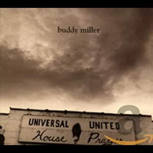 Buddy Miller: Universal United House of Prayer - CD