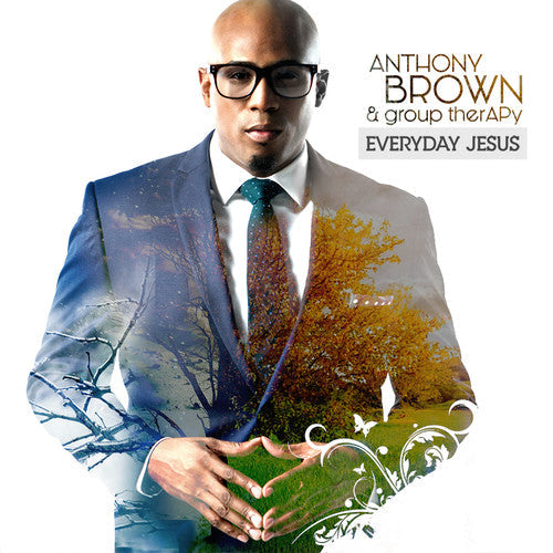 Anthony Brown & Group Therapy: Everyday Jesus - CD