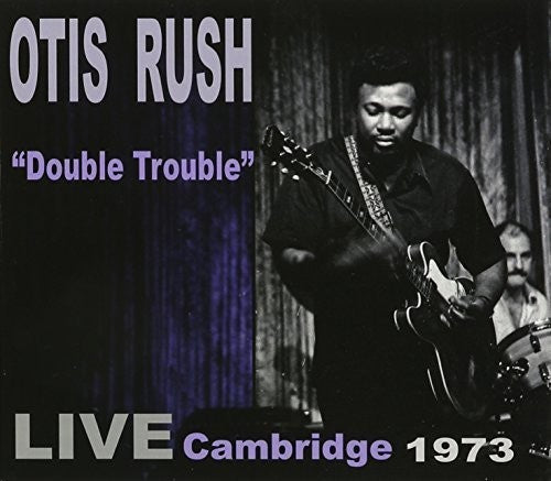 Otis Rush: Double Trouble: Live Cambridge 1973 - CD