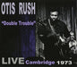 Otis Rush: Double Trouble: Live Cambridge 1973 - CD