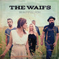 The Waifs: Beautiful You - CD