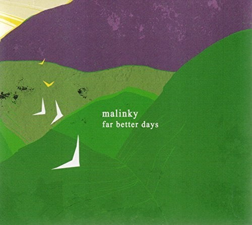 Malinky: Far Better Days - CD