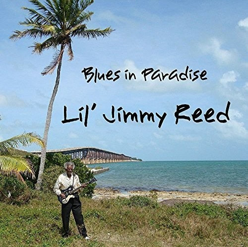 Lil Jimmy Reed: Blues in Paradise - CD