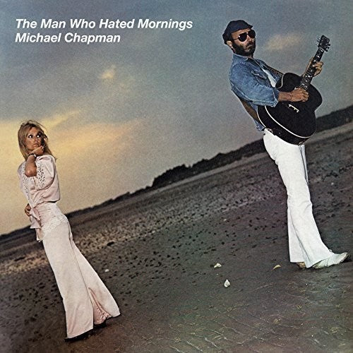 Michael Chapman: Man Who Hated Mornings - CD