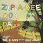 Bob B.Soxx: Zip-A-Dee-Doo-Dah - CD
