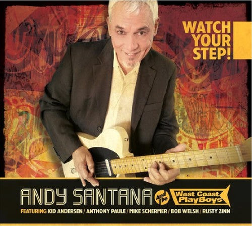 Andy Santana and the West Coast Playboys: Watch Your Step - CD