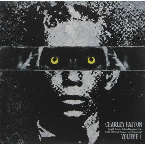 Charley Patton - Complete Recorded Works In Chronological Order, Vol. 1 - VINYL