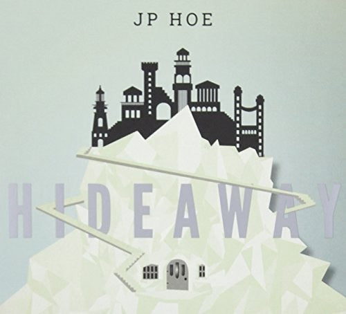 Jp Hoe-Hideaway: JP Hoe: Hideaway - CD