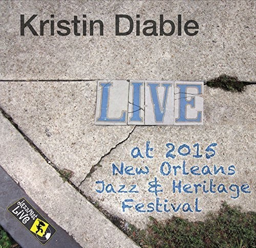 Kristin Diable: Jazzfest 2015 - CD