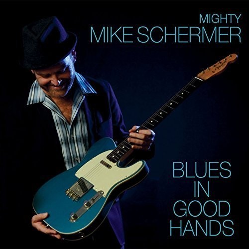 Mighty Mike Schermer: Blues in Good Hands - CD