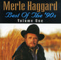 Merle Haggard: Best Of The 90's Volume 1 - CD