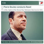 Ravel / Boulez / New York Philharmonic / Camerata: Pierre Boulez conducts Ravel - CD