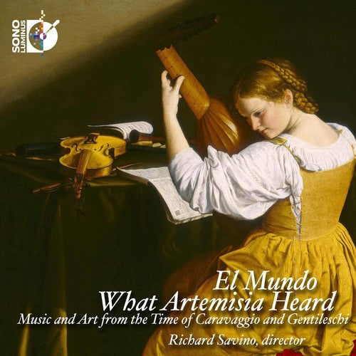 Kapsberger / El Mundo / Savino: What Artemisia Heard - CD