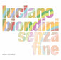 Luciano Biondini: Senza Fine - CD