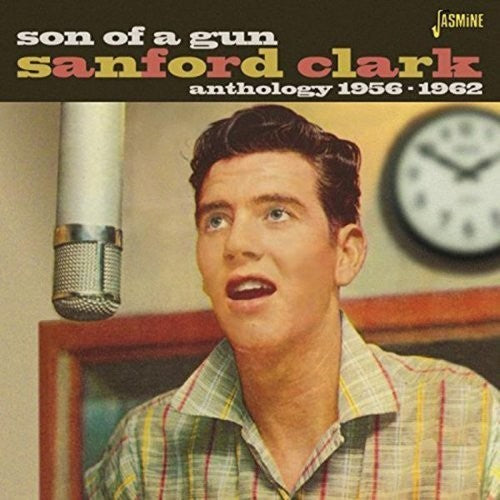 Sanford Clark: Son of a Gun - Anthology 1956-62 - CD