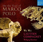 Lautten Compagney / Wu Wei: On the Trail of Marco Polo - CD