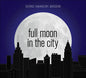 Larsen / Sakakeeny / Oberlin Contemporary Music: Full Moon in the City - CD